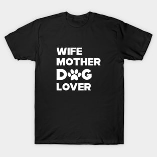 Wife mother dog lover T-Shirt